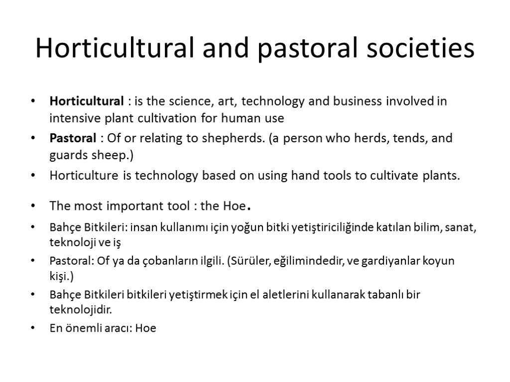 Horticultural and pastoral societies Horticultural : is the science, art, technology and business involved